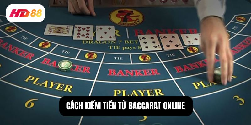 Kiếm tiền từ baccarat online
